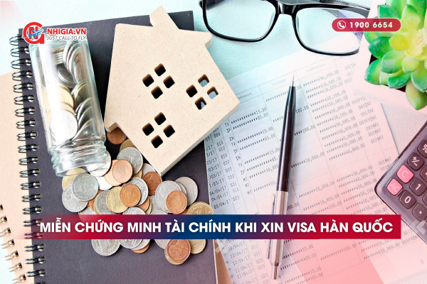 Miễn chứng minh tài chính khi xin visa Hàn Quốc