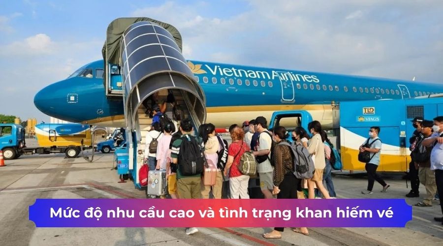 Mức độ nhu cầu cao và tình trạng khan hiếm vé